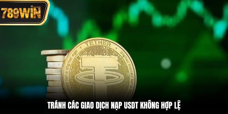 Tránh các giao dịch nạp USDT không hợp lệ