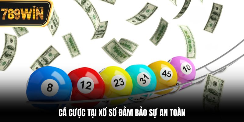 Cá cược tại xổ số đảm bảo sự an toàn